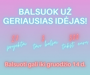 Balsuok už geriausias idėjas!