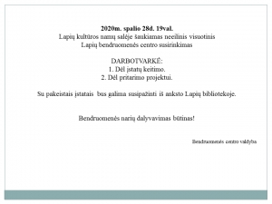 2020m. spalio 28d. 19val.  Lapių kultūros namų salėje šaukiamas neeilinis visuotinis    Lapių bendruomenės centro susirinkimas